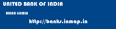 UNITED BANK OF INDIA  BIHAR GUMLA    banks information 